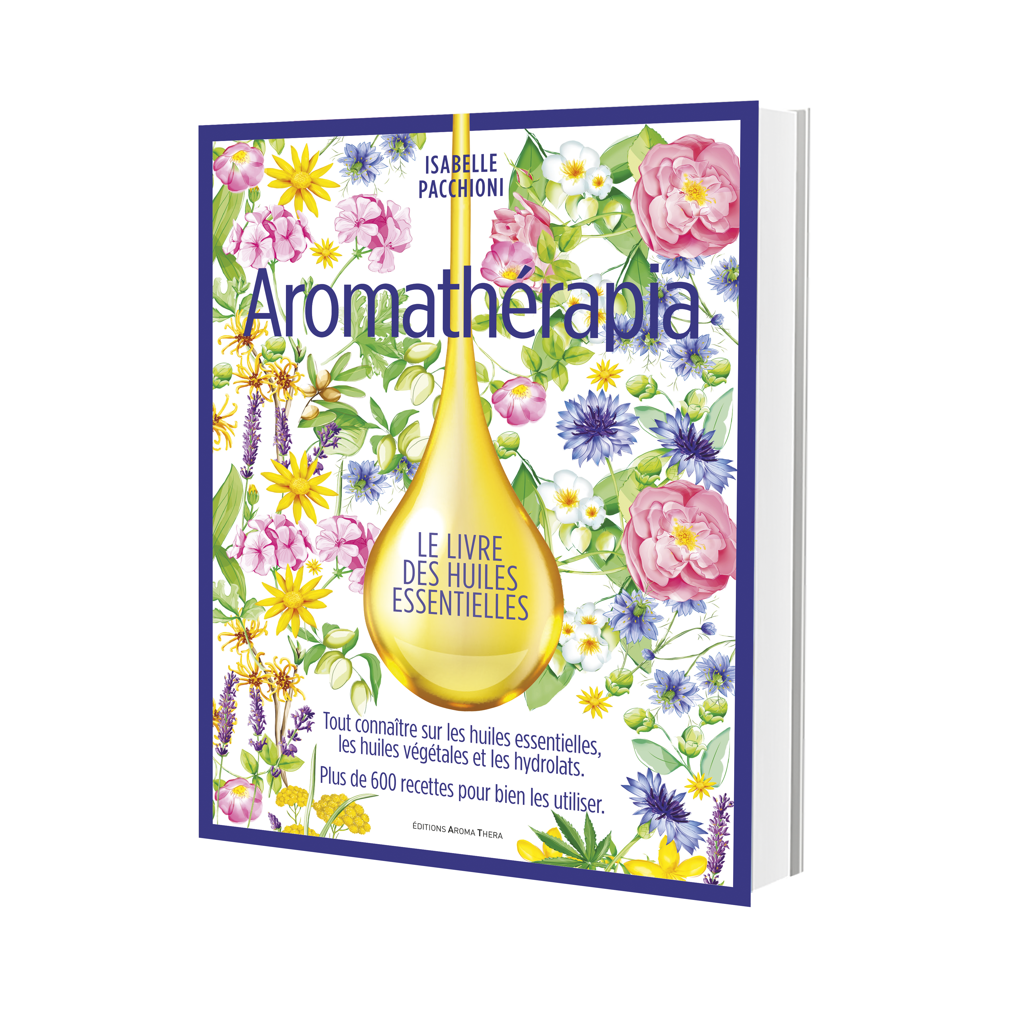 Aromathérapia, le livre des huiles essentielles